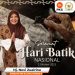 Hari Batik Nasional 2023, Nevi Zuairina : Memperingati Warisan Budaya Indonesia yang Tak Tergantikan